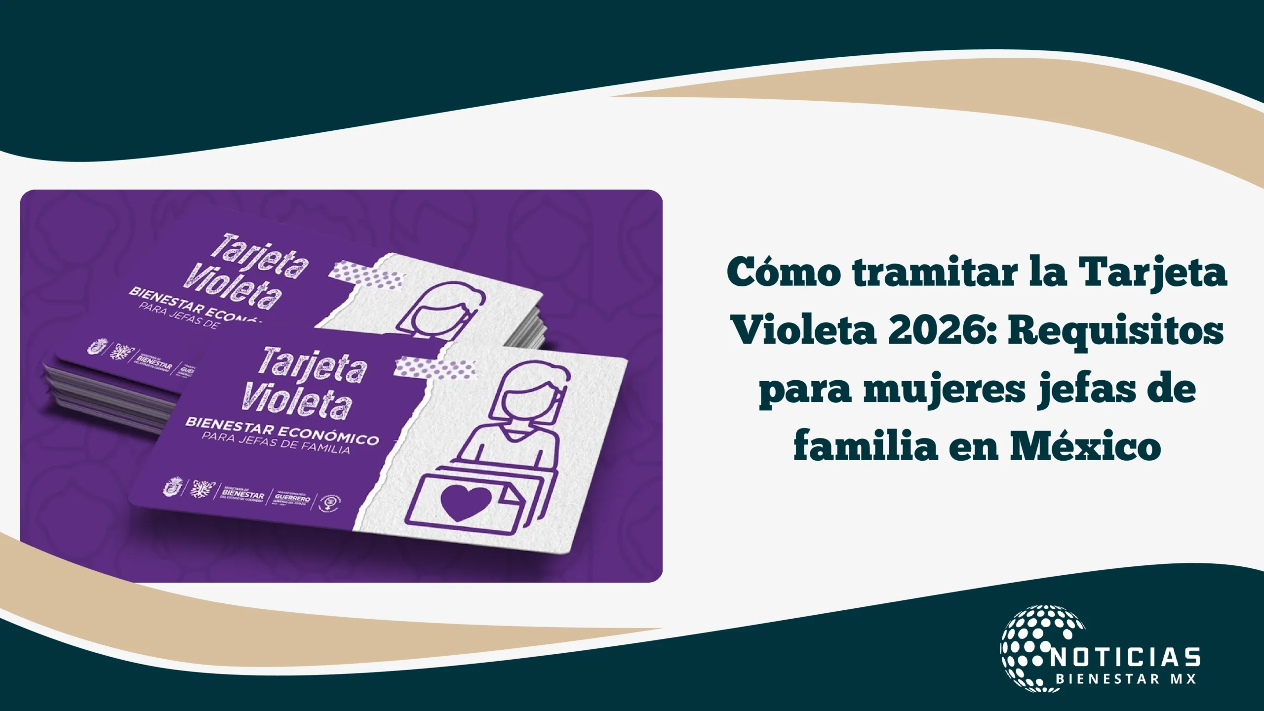 Cómo tramitar la Tarjeta Violeta 2026: Requisitos para mujeres jefas de familia en México