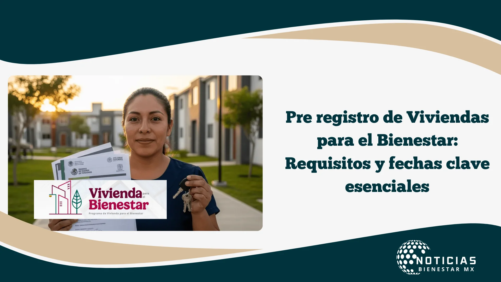 Pre registro de Viviendas para el Bienestar: Requisitos y fechas clave esenciales