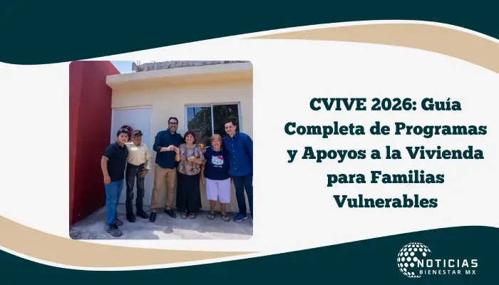 CVIVE 2026: Guía Completa de Programas y Apoyos a la Vivienda para Familias Vulnerables