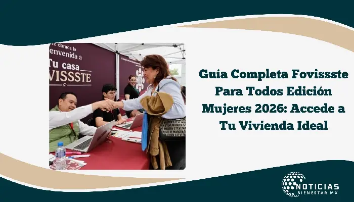 Guía Completa Fovissste Para Todos Edición Mujeres 2026: Accede a Tu Vivienda Ideal