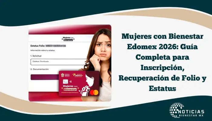 Mujeres con Bienestar Edomex 2026: Guía Completa para Inscripción, Recuperación de Folio y Estatus