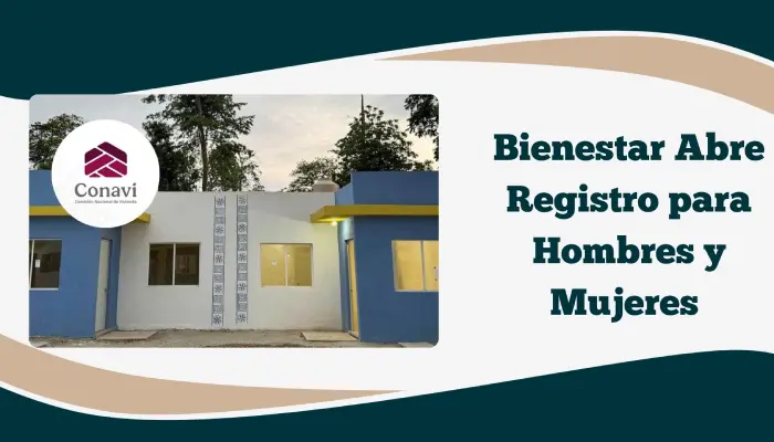 Bienestar Abre Registro para Hombres y Mujeres