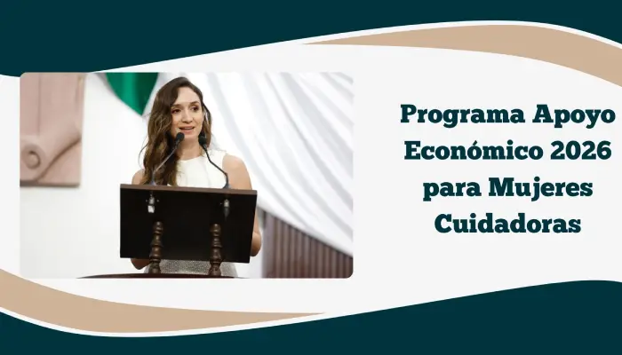 programa Apoyo Económico 2026 para Mujeres Cuidadoras:
