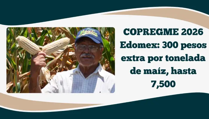 copregme-2026-edomex-apoyo-maiz-precio-garantia.webp