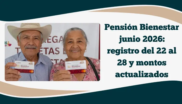 pension-bienestar-adultos-mayores-junio-2026-registro.webp